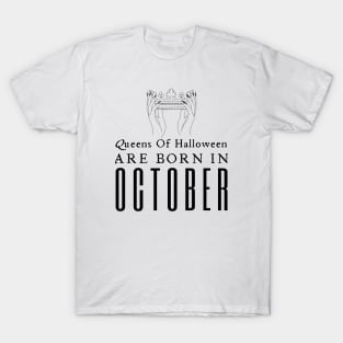 Queens Of Halloween Are Born In October T-Shirt